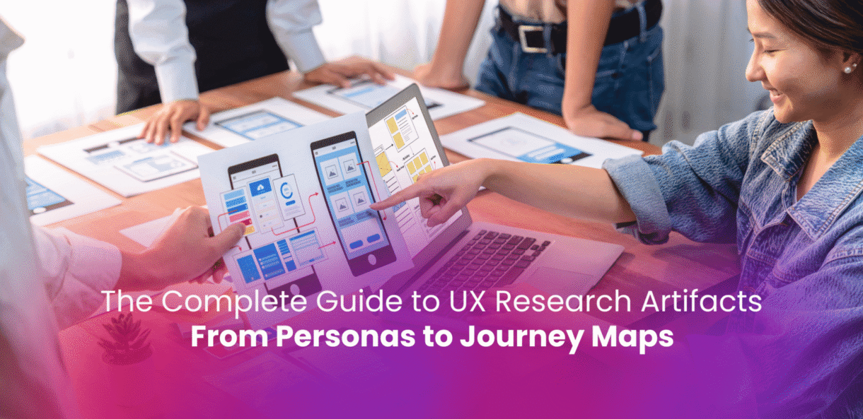 The Complete Guide to UX Research Artifacts: From Personas to Journey Maps
